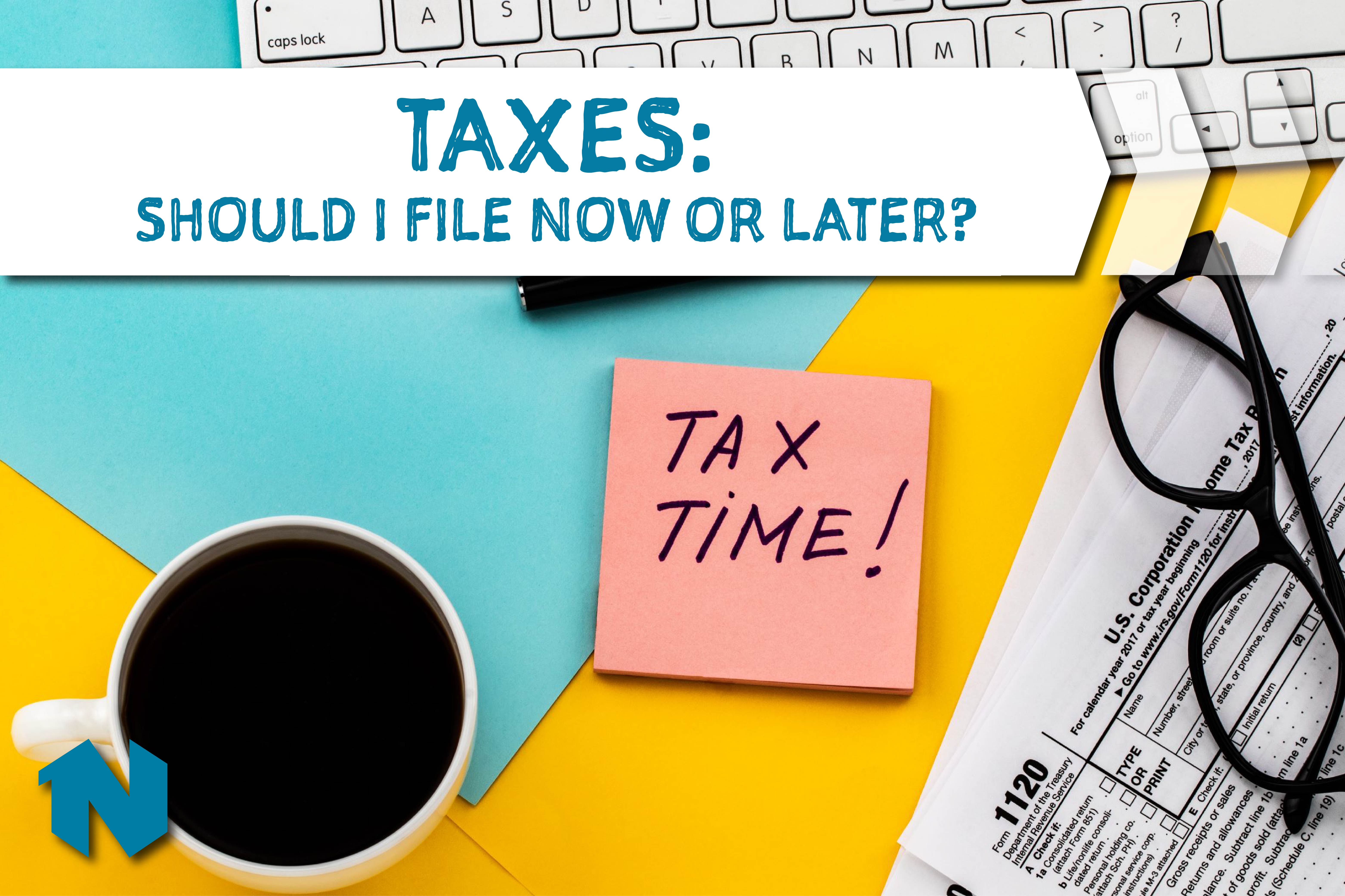 Why You Should File Your Taxes as Soon as Possible 
